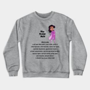 Stage Mom Hero Crewneck Sweatshirt